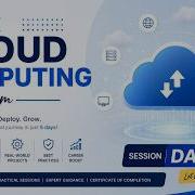 5 DAY CLOUD COMPUTING PROGRAM SESSION DAY 1 LIVE