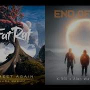 We Ll Meet Again End Of Time Remix Mashup K 391 Alan Walker Ahrix X TheFatRat Laura Brehm