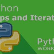Python Workshop Loops And Iteration