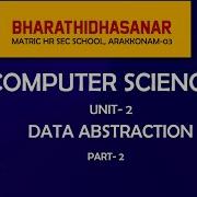 Computer Science Class 12 Chapter 2 Part 2 Data Abstraction Bharathidhasanar