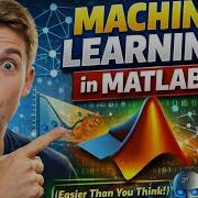 Machine Learning In MATLAB Easier Than You Think PART 2