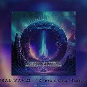 ASTRAL WAVES Emerald City Feat Jace Previously Unreleased ᴴᴰ