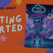 AWS DevOps Agent Tutorial 2026 Getting Started Guide