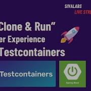 Just Clone Run Developer Experience Using Testcontainers
