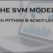 The SVM Model With Python And Scikit Learn
