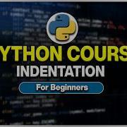 Часть 5 Секреты отступов в Python Новички часто это упускают