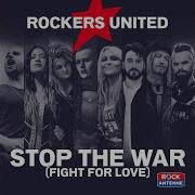 ROCKERS UNITED Stop The War Fight For Love Official Music Video