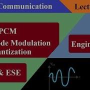 Lec 39 PCM Pulse Code Modulation Quantization Encoding Communication System