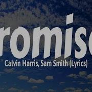 Calvin Harris Sam Smith Promises Lyrics