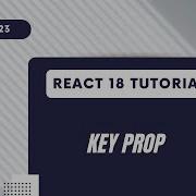 React 18 Tutorial Key Prop