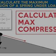 FE Exam Review How To Calculate The Maximum Compression Of A Spring Under Load