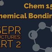 Chem 150 Chemical Bonding VSEPR Structures Part 2