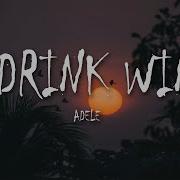 Adele I Drink Wine Lyrics