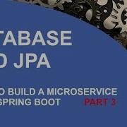 JPA Hibernate And Database Spring Boot Microservices Part 3