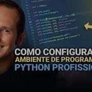 COMO Configurar Um AMBIENTE DE PROGRAMAÇÃO PYTHON PROFISSIONAL Em 2024