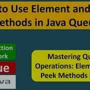 How To Use Element And Peek Methods In Java Queue Java Collection Framework