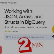 Working With JSON Arrays And Structs In BigQuery GSP416 Qwiklabs Qwikstart Solutions Gsp416