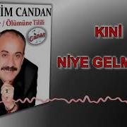 İbrahim Candan Niye Gelmisen Kine