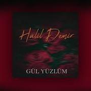 Halil Demir Gül Yüzlüm
