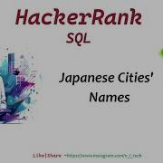 SQL 6 Japanese Cities Names HackerRank Solutions Vitechtalks Vitechtalks HackerRank SQL