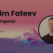 Keynote Maxim Fateev Temporal Technologies
