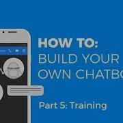 HOW TO MAKE A CHATBOT TRAINING
