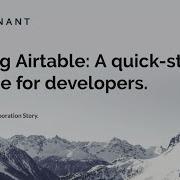 Using Airtable A Quick Start Guide For Developers