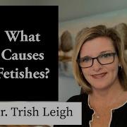 What Causes Fetishes