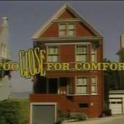 Too Close For Comfort Intros