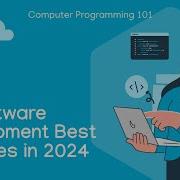TOP 10 Software Development Best Practices In 2024 Every Software Engineer Should Know