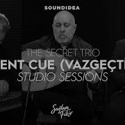 THE SECRET TRIO Silent Cue Vazgeçtim SOUNDIDEA STUDIO SESSIONS
