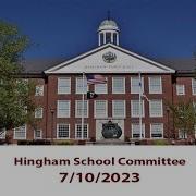 Hingham School Committee 7 10 2023