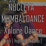 NUCLEYA BASS RANI MUMBAI DANCE CHOREOGRAPHY KOLI HIPHOP KUTHU