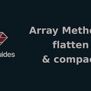 Ruby Flatten Compact Methods