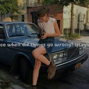 Since When Did Things Go Wrong Playlist