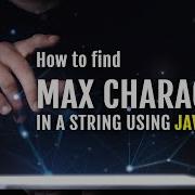 How To Find MAX CHARACTER In A String Using Javascript GeekySanjay