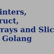 Go Basics 4 Pointers Struct Arrays And Structs In Go