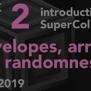 Envelopes Arrays Randomness Week 2 Fall 2019 MUS 499C Intro To SuperCollider