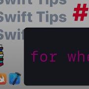 Swift Tips 11 For Where