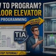 How To Program A 3 Floor Elevator In TIA Portal Step By Step