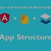 2 APP CREATION STRUCTURE Angular 4 With Firebase Material Design