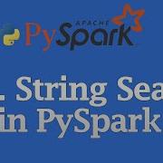 String Search In PySpark Contains Startswith Endswith Like Rlike Locate PySpark Tutorial