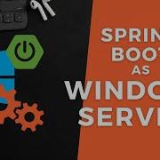 How To Run Spring Boot Application As A Windows Service WinSW