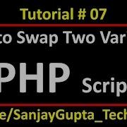 07 PHP How To Swap Values Of Two Variables In Php Using And Without Using Third Variable