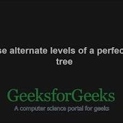 Reverse Alternate Levels Of A Perfect Binary Tree GeeksforGeeks
