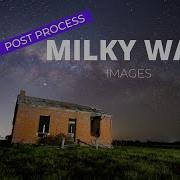 Post Process Milky Way Images