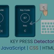 Key Press Detector Using Javascript CSS And HTML Detect Keyboard Presses