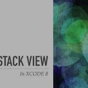 Introduction To Auto Layout With Xcode Part 3 Stack View