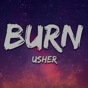Usher Burn Lyrics Let It Burn