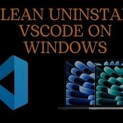 How To Completely Uninstall Visual Studio Code On Windows 10 11 VSCode Clean Uninstallation